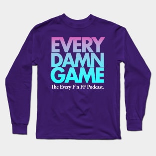 EVERY DAMN GAME Long Sleeve T-Shirt